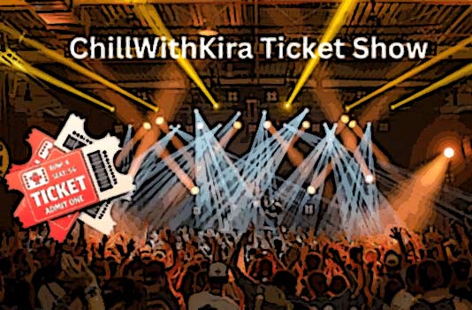 Chillwithkira Ticket Show